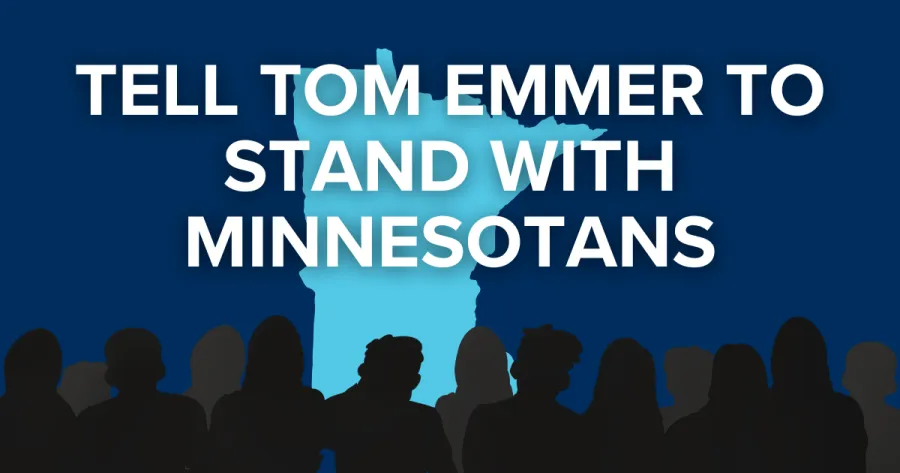 Tell Tom Emmer to Stand with Minnesotans
